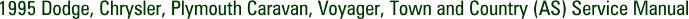 1995 Dodge, Chrysler, Plymouth Caravan, Voyager, Town and Country (AS) Service Manual