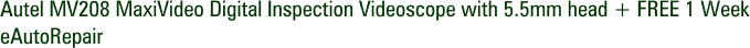 Autel MV208 MaxiVideo Digital Inspection Videoscope with 5.5mm head + FREE 1 Week eAutoRepair