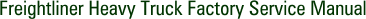 Freightliner Heavy Truck Factory Service Manual
