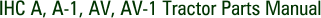 IHC A, A-1, AV, AV-1 Tractor Parts Manual
