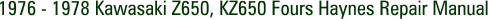 1976 - 1978 Kawasaki Z650, KZ650 Fours Haynes Repair Manual
