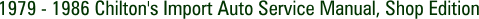 1979 - 1986 Chilton's Import Auto Service Manual, Shop Edition