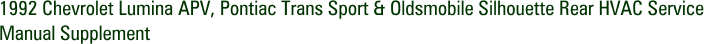 1992 Chevrolet Lumina APV, Pontiac Trans Sport & Oldsmobile Silhouette Rear HVAC Service Manual Supplement