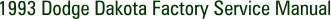 1993 Dodge Dakota Factory Service Manual