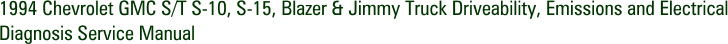 1994 Chevrolet GMC S/T S-10, S-15, Blazer & Jimmy Truck Driveability, Emissions and Electrical Diagnosis Service Manual