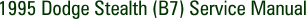 1995 Dodge Stealth (B7) Service Manual