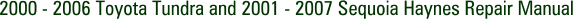 2000 - 2006 Toyota Tundra and 2001 - 2007 Sequoia Haynes Repair Manual