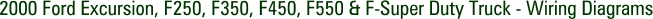 2000 Ford Excursion, F250, F350, F450, F550 & F-Super Duty Truck - Wiring Diagrams