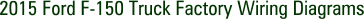 2015 Ford F-150 Truck Factory Wiring Diagrams