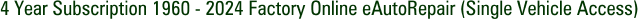 4 Year Subscription 1960 - 2024 Factory Online eAutoRepair (Single Vehicle Access)