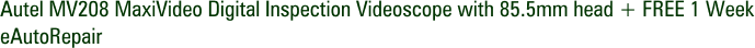 Autel MV208 MaxiVideo Digital Inspection Videoscope with 85.5mm head + FREE 1 Week eAutoRepair