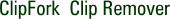 ClipFork Clip Remover