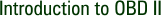 Introduction to OBD II