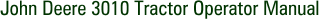 John Deere 3010 Tractor Operator Manual