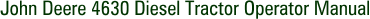 John Deere 4630 Diesel Tractor Operator Manual