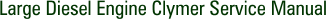 Large Diesel Engine Clymer Service Manual
